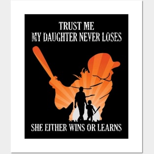 Trust Me My Daughter Never Loses She Either Wins Or Learns Costume Gift Posters and Art